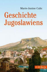 Geschichte Jugoslawiens - Marie-Janine Calic (ISBN: 9783406728563)