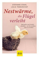 Nestwärme, die Flügel verleiht - Stefanie Stahl, Julia Tomuschat (ISBN: 9783833867255)