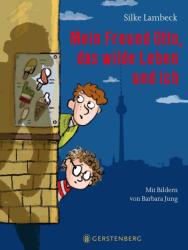 Mein Freund Otto, das wilde Leben und ich - Silke Lambeck, Barbara Jung (ISBN: 9783836956253)