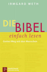 Die Bibel. einfach lesen - Irmgard Weth (ISBN: 9783920524849)