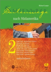 Saitenwege nach Südamerika 2 - Michael Langer (ISBN: 9783868493221)