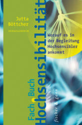 Fachbuch Hochsensibilität - Jutta Böttcher, Andrea Wandel, Christian Schneider, Sabrina Görlitz, Mechthild Rex-Najuch, Bernd Seitz, Jutta Böttcher (ISBN: 9783903072664)