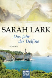 Das Jahr der Delfine - Sarah Lark (ISBN: 9783404177417)