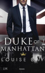 Duke of Manhattan - Louise Bay, Anja Mehrmann (ISBN: 9783736308251)