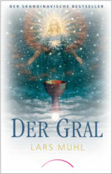 Der Gral - Lars Muhl, Stephan Schuhmacher (ISBN: 9783958832824)
