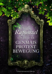 Rapunzel und die Genmais-Protestbewegung - Nina Mackay (ISBN: 9783959919937)