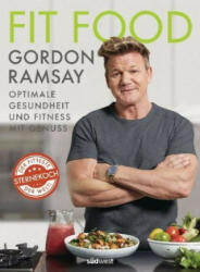 Fit Food - Gordon Ramsay (ISBN: 9783517097749)