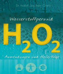 Wasserstoffperoxid - Jochen Gartz (ISBN: 9783944887487)