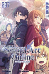 Sword Art Online - Progressive 07 - Reki Kawahara, Kiseki Homura (ISBN: 9783842049871)