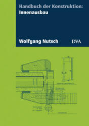 Handbuch der Konstruktion: Innenausbau - Wolfgang Nutsch (ISBN: 9783421041296)