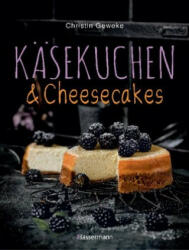 Käsekuchen & Cheesecakes. Rezepte mit Frischkäse oder Quark - Christin Geweke (ISBN: 9783809438359)