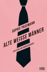 Alte weiße Männer - Sophie Passmann (ISBN: 9783462052466)