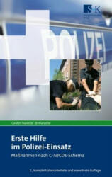 Erste Hilfe im Polizei-Einsatz - Carsten Roelecke, Britta Voller (ISBN: 9783943174953)
