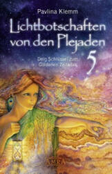 Lichtbotschaften von den Plejaden Band 5 - Pavlina Klemm (ISBN: 9783954473670)