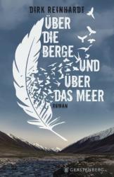 Über die Berge und über das Meer - Dirk Reinhardt (ISBN: 9783836956765)