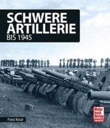 Schwere Artillerie - Franz Kosar (ISBN: 9783613041851)