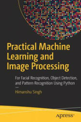 Practical Machine Learning and Image Processing - Himanshu Singh (ISBN: 9781484241486)