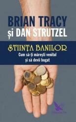 Stiinta banilor. Cum sa-ti maresti venitul si sa devii bogat - Brian Tracy (ISBN: 9786066392778)
