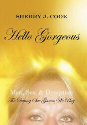 Hello Gorgeous - Sherry J Cook (ISBN: 9781477227770)