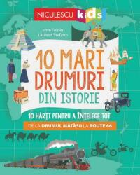 10 mari drumuri din istorie (ISBN: 9786063802768)