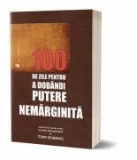100 de zile pentru a dobandi putere Nemarginita - Adrian Ulmeanu, Paul Melinte (ISBN: 9786069133682)