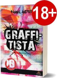 Graffitista. Povestea unei pasiuni - Fanny Andre (ISBN: 9786069134191)