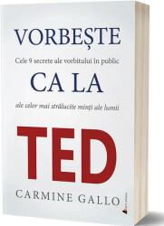 Vorbește ca la TED. Cele 9 secrete ale vorbitului în public ale celor mai strălucite minți ale lumii (ISBN: 9786069134153)