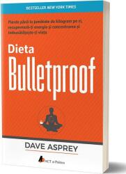 Dieta Bulletproof. Pierde până la jumătate de kilogram pe zi, recuperează-ți energia și concentrarea și îmbunătățește-ți viața (ISBN: 9786069133279)