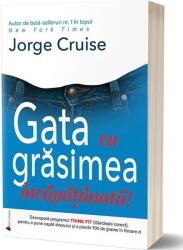 Gata cu grasimea incapatanata - Jorge Cruise (ISBN: 9786069132746)