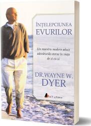Intelepciunea evurilor - Wayne W. Dyer (ISBN: 9786069133002)