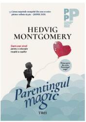 Parentingul magic. Sapte pasi simpli pentru o educatie reusita a copiilor - Hedvig Montgomery (ISBN: 9786064006141)