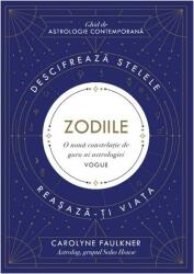 Zodiile. Ghid de astrologie contemporana - Carolyne Faulkner (ISBN: 9786067891676)