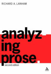 Analyzing Prose - Richard A Lanham (ISBN: 9780826461902)