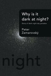 Why is it dark at night? - Peter Zamarovský (ISBN: 9781491878804)