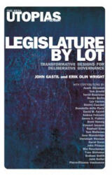 Legislature by Lot - John Gastil, Erik Olin Wright (ISBN: 9781788736084)