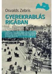 Gyerekrablás Rigában (2019)