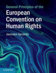 General Principles of the European Convention on Human Rights - Janneke Gerards (ISBN: 9781108718288)