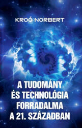 A tudomány és a technológia forradalma a 21. században (2019)