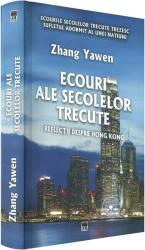 Ecouri ale secolelor trecute - Zhang Yawen (ISBN: 9786060061762)