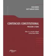 Contencios constitutional. Editia a 2-a. Proceduri si teorie - Ioan Muraru, Nasty Marian Vladoiu (ISBN: 9786062712686)