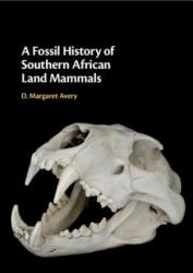 Fossil History of Southern African Land Mammals - AVERY D. MARGARET (ISBN: 9781108480888)
