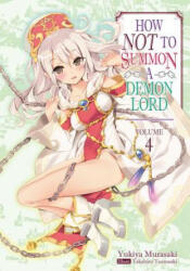 How Not to Summon a Demon Lord: Volume 4 (ISBN: 9781718352032)