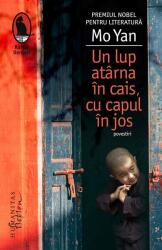 Un lup atarna in cais, cu capul in jos - Mo Yan (ISBN: 9786067794885)