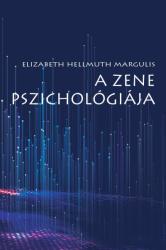 Elizabeth Hellmuth Margulis: A zene pszichológiája (2018)