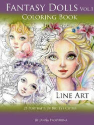 Fantasy Dolls Vol. 1 Coloring Book Line Art: 25 Portraits of Big Eye Cuties - JANNA PROSVIRINA (ISBN: 9780244161545)