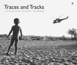 Traces and Tracks: A Thirty-Year Journey with the San (ISBN: 9781431424313)