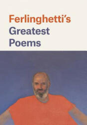 Ferlinghetti's Greatest Poems - Lawrence Ferlinghetti, Nancy Peters (ISBN: 9780811227124)