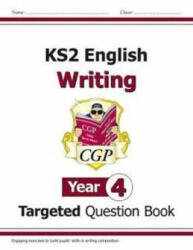 KS2 English Writing Targeted Question Book - Year 4 - CGP Books (ISBN: 9781782949558)