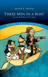 Three Men in a Boat: (To Say Nothing of the Dog) - Jerome Jerome (ISBN: 9780486826714)