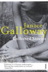 Collected Stories - Janice Galloway (2009)